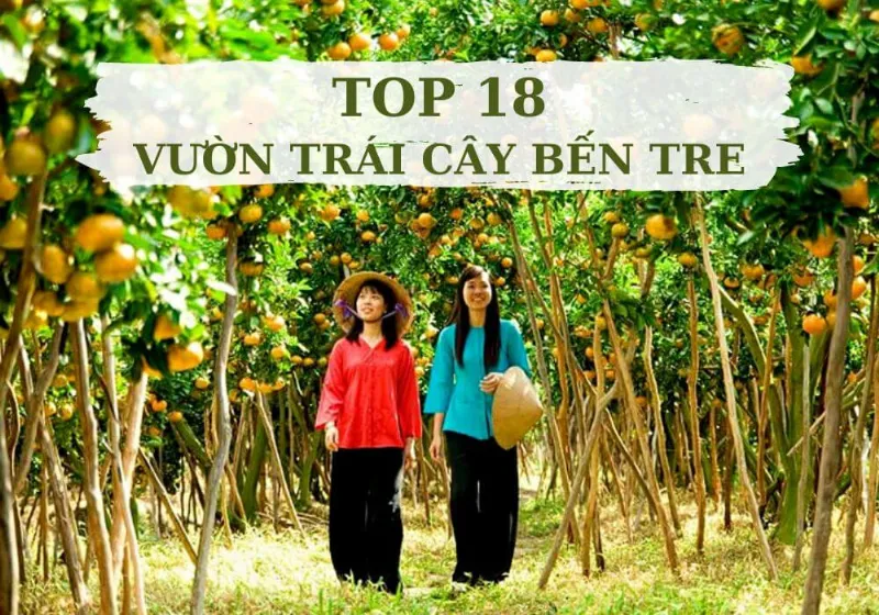 Top 18 vườn trái cây Bến Tre thu hút du khách