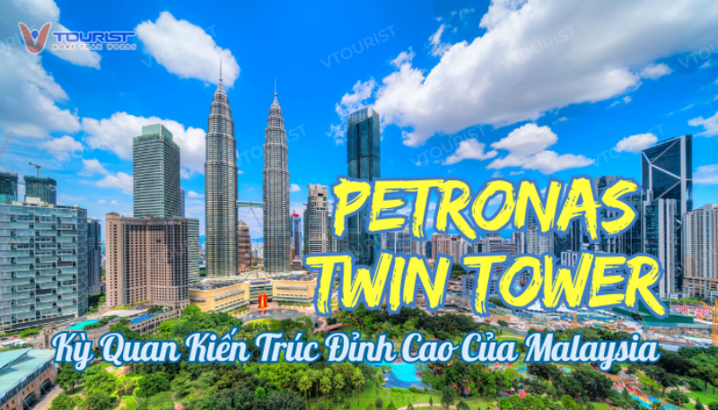 Góc nhìn toàn cảnh Tháp Đôi Petronas từ xa